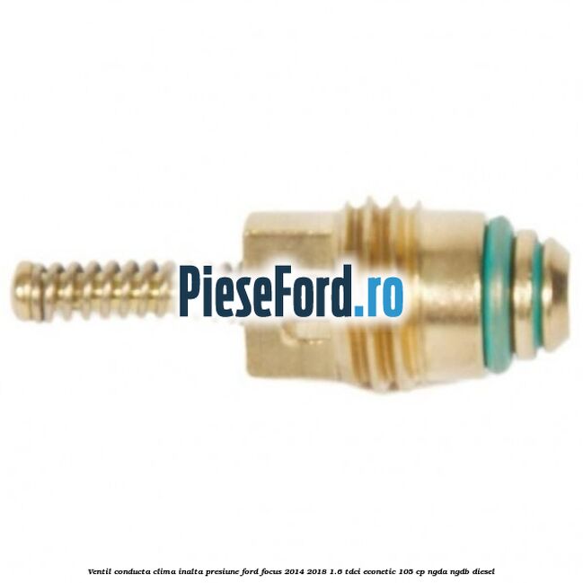 Ventil conducta clima inalta presiune Ford Focus 2014-2018 1.6 TDCi ECOnetic 105 cp NGDA, NGDB diesel