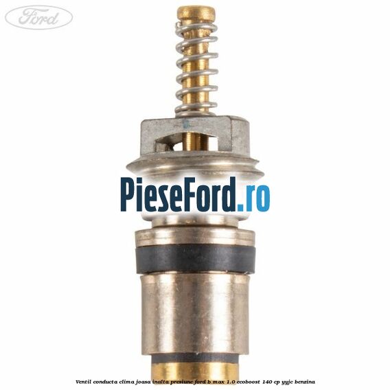 Ventil conducta clima joasa/inalta presiune Ford B-Max 1.0 EcoBoost 140 cp