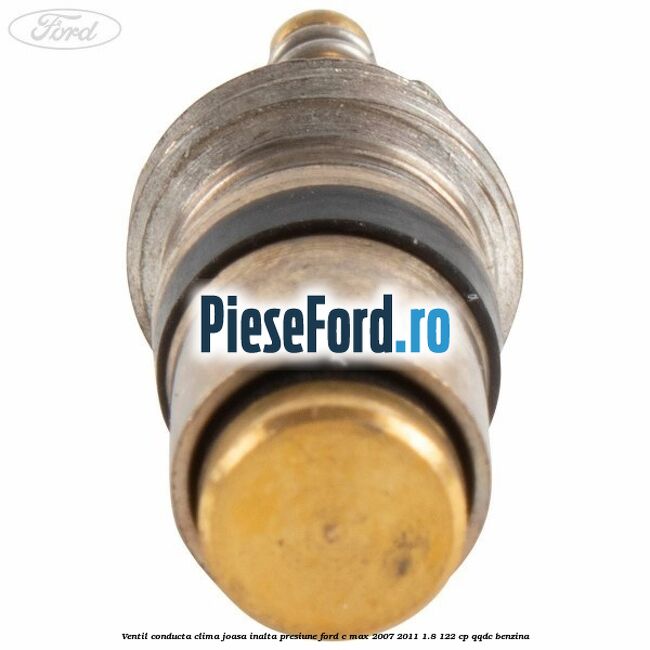 Ventil conducta clima joasa/inalta presiune Ford C-Max 2007-2011 1.8 122 cp QQDC benzina
