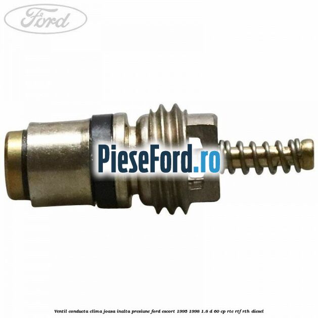 Ventil conducta clima joasa/inalta presiune Ford Escort 1995-1998 1.8 D 60 cp RTE, RTF, RTH diesel