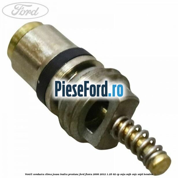 Ventil conducta clima joasa/inalta presiune Ford Fiesta 2008-2012 1.25 82 cp SNJA, SNJB, SNJC, SNJD benzina