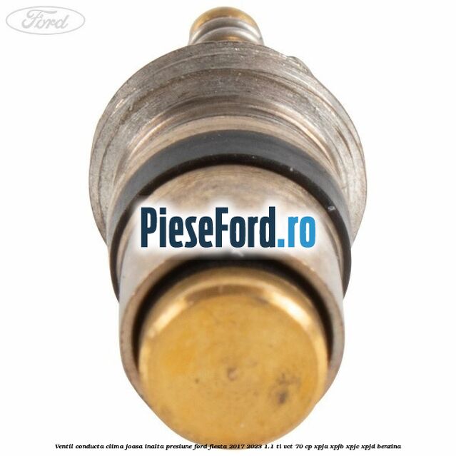 Ventil conducta clima joasa/inalta presiune Ford Fiesta 2017-2023 1.1 Ti-VCT 70 cp XPJA, XPJB, XPJC, XPJD benzina