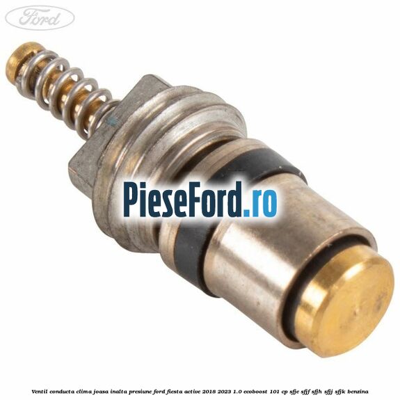 Ventil conducta clima joasa/inalta presiune Ford Fiesta Active 2018-2023 1.0 EcoBoost 101 cp SFJE, SFJF, SFJH, SFJJ, SFJK benzina