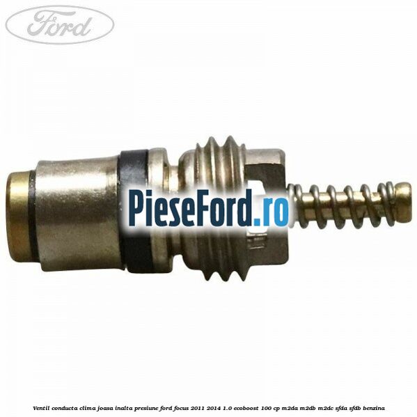 Ventil conducta clima joasa/inalta presiune Ford Focus 2011-2014 1.0 EcoBoost 100 cp M2DA, M2DB, M2DC, SFDA, SFDB benzina