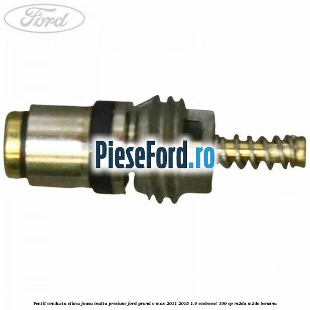 Ventil conducta clima joasa/inalta presiune Ford Grand C-Max 2011-2015 1.0 EcoBoost 100 cp M2DA, M2DC benzina