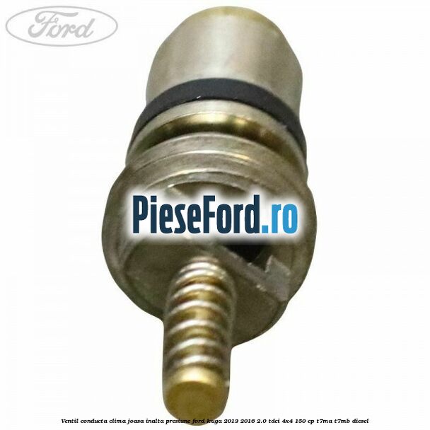 Ventil conducta clima joasa/inalta presiune Ford Kuga 2013-2016 2.0 TDCi 4x4 150 cp T7MA, T7MB diesel
