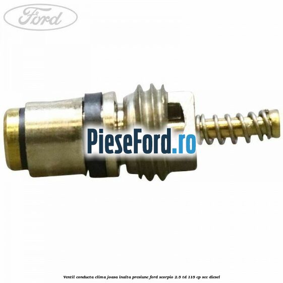 Ventil conducta clima joasa/inalta presiune Ford Scorpio 2.5 TD 115 cp Ventil conducta clima joasa/inalta presiune Ford Scorpio 2.5 TD 115 cp SCC diesel