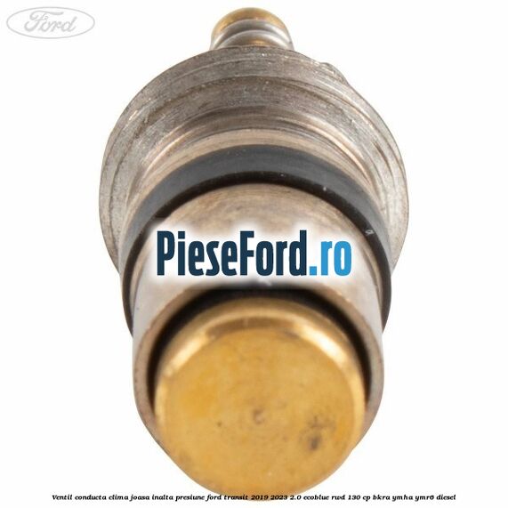 Ventil conducta clima joasa/inalta presiune Ford Transit 2019-2023 2.0 EcoBlue RWD 130 cp BKRA, YMHA, YMR6 diesel