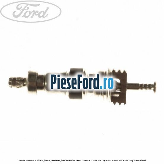 Ventil conducta clima joasa presiune Ford Mondeo 2014-2018 2.0 TDCi 150 cp