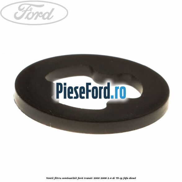 Ventil filtru combustibil Ford Transit 2000-2006 2.4 DI 75 cp F4FA diesel