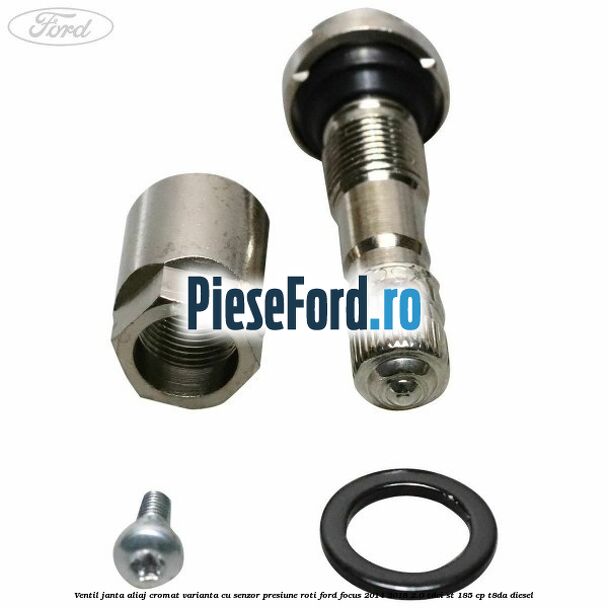 Ventil janta aliaj cromat, varianta cu senzor presiune roti Ford Focus 2014-2018 2.0 TDCi ST 185 cp T8DA diesel