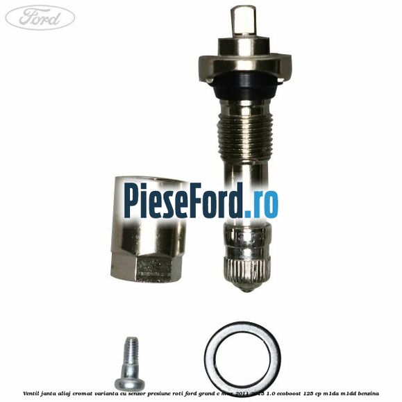 Ventil janta aliaj cromat, varianta cu senzor presiune roti Ford Grand C-Max 2011-2015 1.0 EcoBoost 125 cp M1DA, M1DD benzina