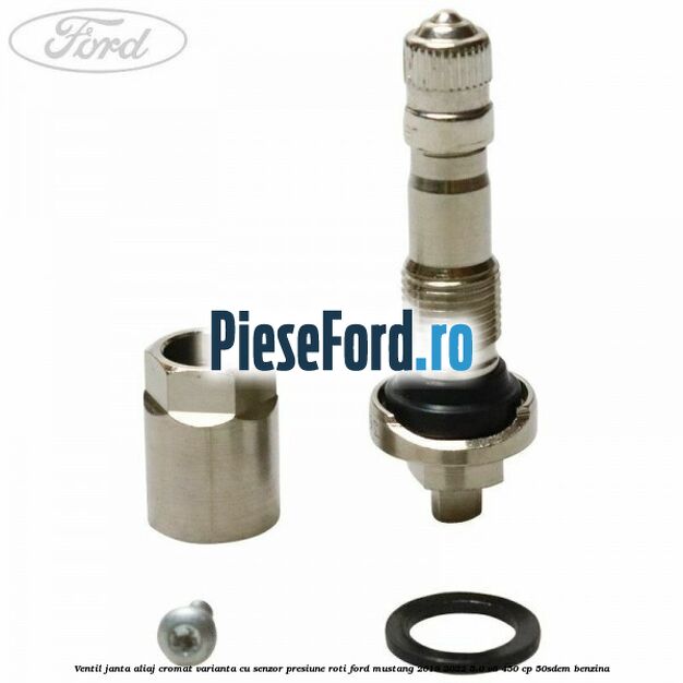 Ventil janta aliaj cromat, varianta cu senzor presiune roti Ford Mustang 2018-2022 5.0 V8 450 cp 50SDEM benzina