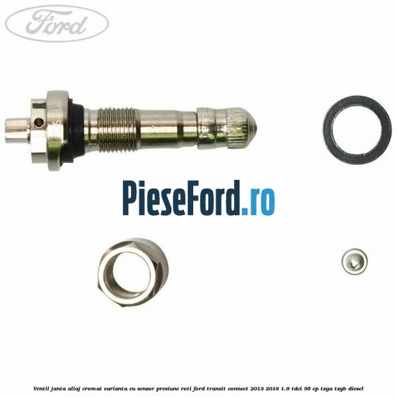 Ventil janta aliaj cromat, varianta cu senzor presiune roti Ford Transit Connect 2013-2018 1.6 TDCi 95 cp TZGA, TZGB diesel