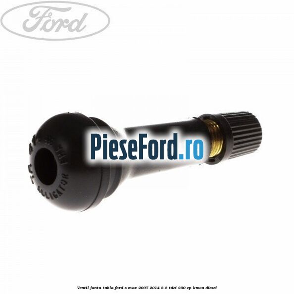 Ventil janta tabla Ford S-Max 2007-2014 2.2 TDCi 200 cp KNWA diesel