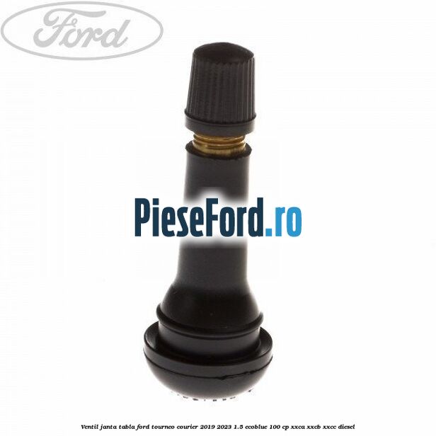 Ventil janta tabla Ford Tourneo Courier 2019-2023 1.5 EcoBlue 100 cp