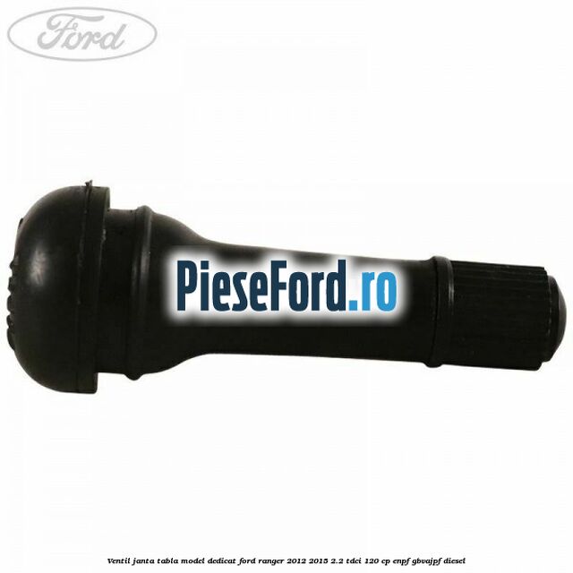 Ventil janta tabla model dedicat Ford Ranger 2012-2015 2.2 TDCi 120 cp ENPF, GBVAJPF diesel