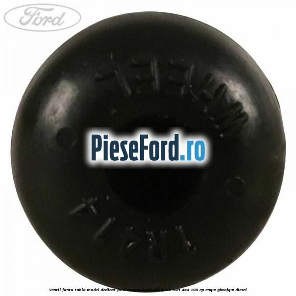 Ventil janta tabla model dedicat Ford Ranger 2012-2015 2.2 TDCi 4x4 125 cp ENQW, GBVAJQW diesel