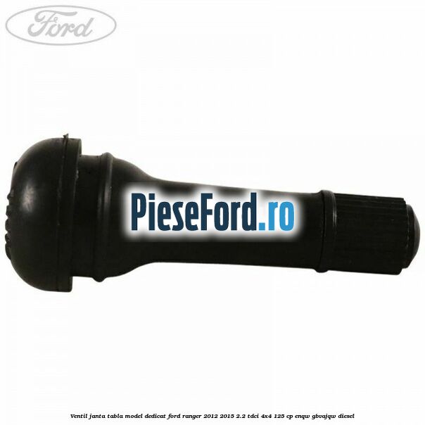 Ventil janta tabla model dedicat Ford Ranger 2012-2015 2.2 TDCi 4x4 125 cp ENQW, GBVAJQW diesel