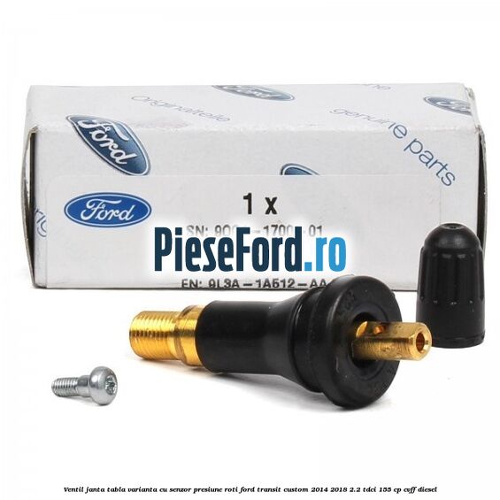 Ventil janta tabla, varianta cu senzor presiune roti Ford Transit Custom 2014-2018 2.2 TDCi 155 cp CVFF diesel
