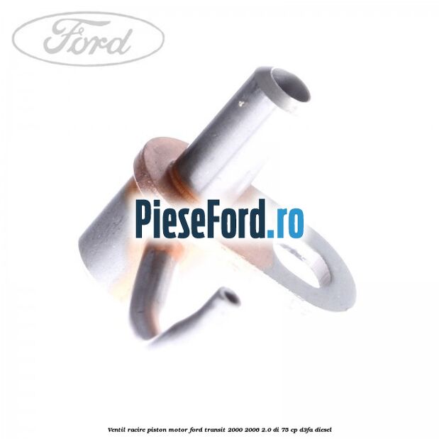 Ventil racire piston motor Ford Transit 2000-2006 2.0 DI 75 cp D3FA diesel