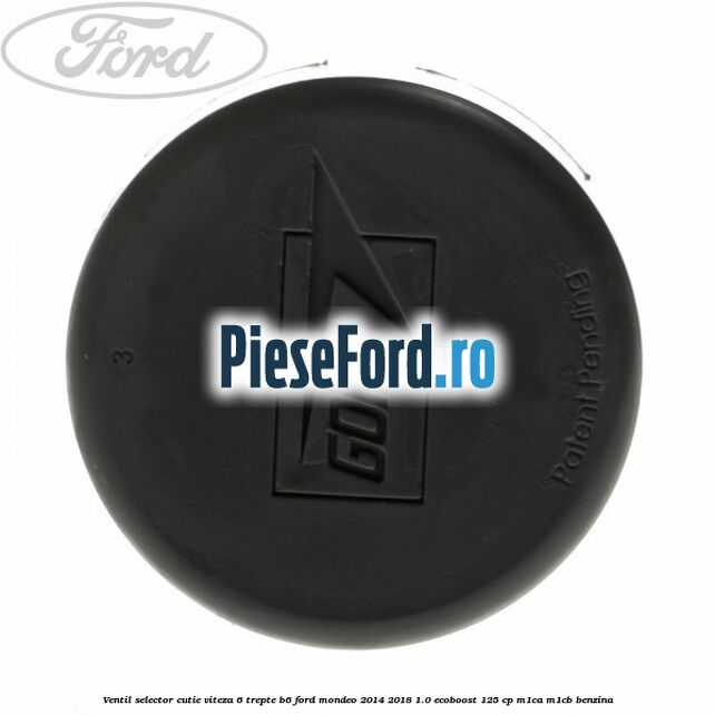 Ventil selector cutie viteza 6 trepte B6 Ford Mondeo 2014-2018 1.0 EcoBoost 125 cp M1CA, M1CB benzina