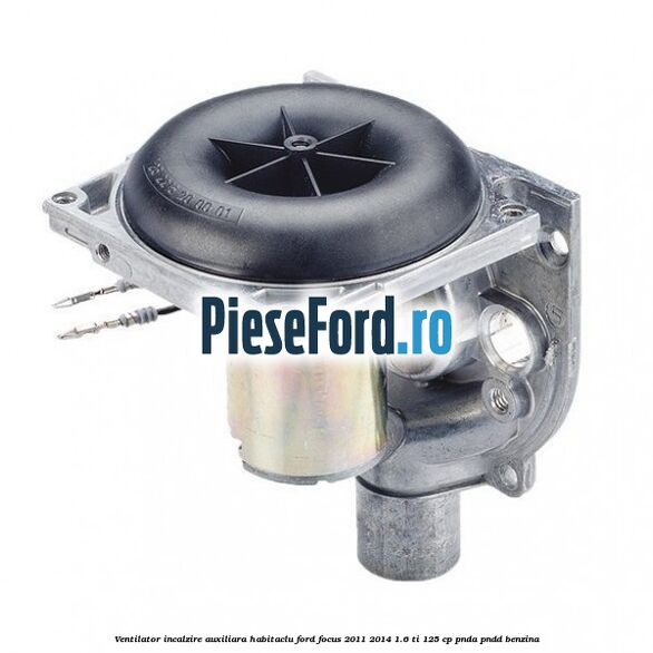 Ventilator incalzire auxiliara habitaclu Ford Focus 2011-2014 1.6 Ti 125 cp PNDA, PNDD benzina