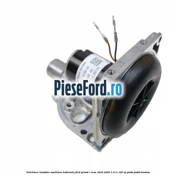 Ventilator incalzire auxiliara habitaclu Ford Grand C-Max 2016-2020 1.6 Ti 125 cp PNDA, PNDD benzina
