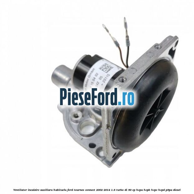 Ventilator incalzire auxiliara habitaclu Ford Tourneo Connect 2002-2014 1.8 Turbo Di 90 cp HCPA, HCPB, HCPC, HCPD, P9PA diesel