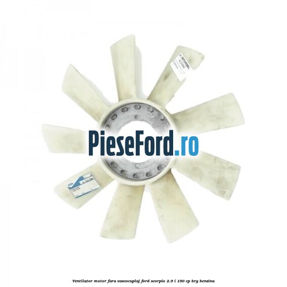 Ventilator motor fara vascocuplaj Ford Scorpio 2.9 i 150 cp BRG benzina