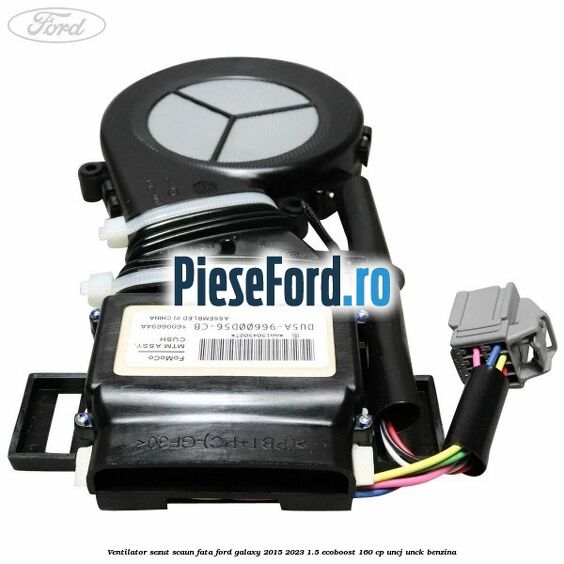 Ventilator sezut scaun fata Ford Galaxy 2015-2023 1.5 EcoBoost 160 cp UNCJ, UNCK benzina