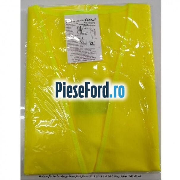 Vesta reflectorizanta galbena Ford Focus 2011-2014 1.6 TDCi 95 cp T3DA, T3DB diesel