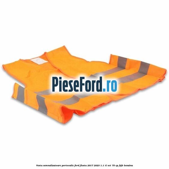 Vesta semnalizatoare, portocalie Ford Fiesta 2017-2023 1.1 Ti-VCT 75 cp FSJB benzina