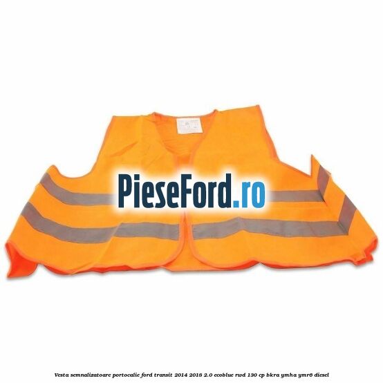 Vesta semnalizatoare, portocalie Ford Transit 2014-2018 2.0 EcoBlue RWD 130 cp BKRA, YMHA, YMR6 diesel