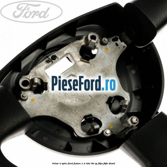 Volan 3 spite Ford Fusion 1.4 TDCi 68 cp F6JA, F6JB diesel