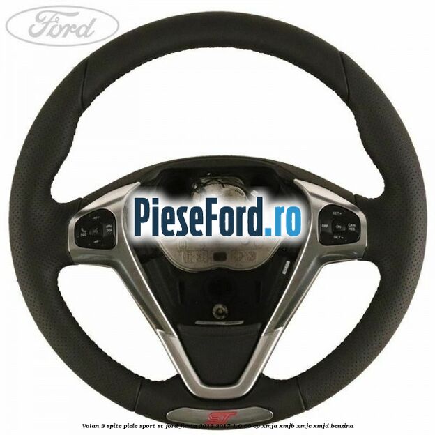 Volan 3 spite piele sport ST Ford Fiesta 2013-2017 1.0 65 cp XMJA, XMJB, XMJC, XMJD benzina