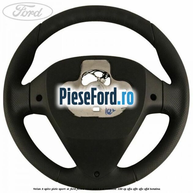 Volan 3 spite piele sport ST Ford Fiesta 2013-2017 1.0 EcoBoost 100 cp SFJA, SFJB, SFJC, SFJD benzina