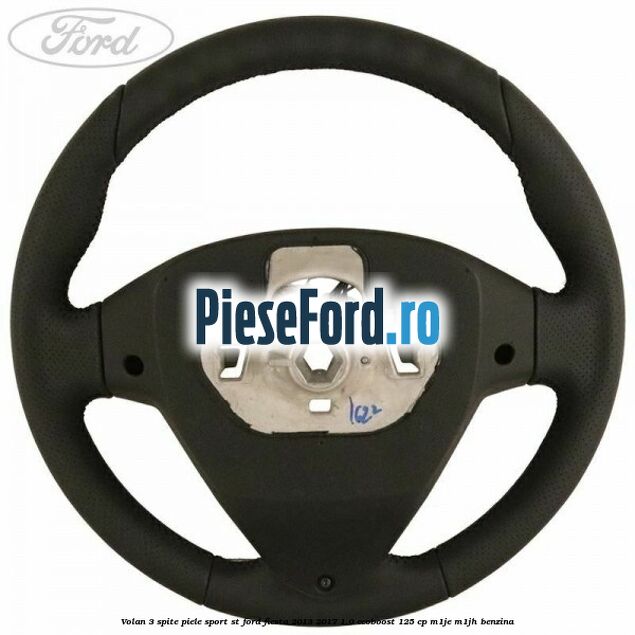 Volan 3 spite piele sport ST Ford Fiesta 2013-2017 1.0 EcoBoost 125 cp M1JE, M1JH benzina