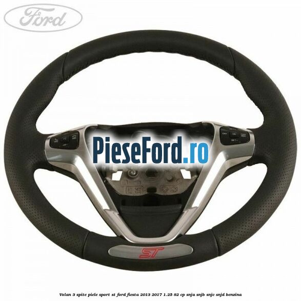 Volan 3 spite piele sport ST Ford Fiesta 2013-2017 1.25 82 cp SNJA, SNJB, SNJC, SNJD benzina
