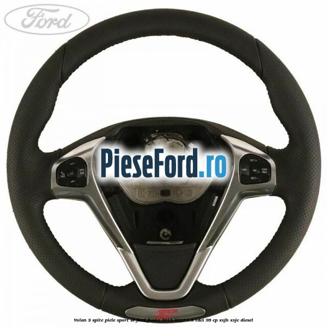 Volan 3 spite piele sport ST Ford Fiesta 2013-2017 1.5 TDCi 95 cp XVJB, XVJC diesel
