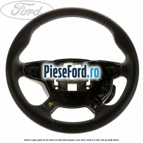 Volan 4 spite piele an 08/2010-10/2012 Ford Grand C-Max 2011-2015 2.0 TDCi 136 cp Volan 4 spite piele an 08/2010-10/2012 Ford Grand C-Max 2011-2015 2.0 TDCi 136 cp UKDB diesel