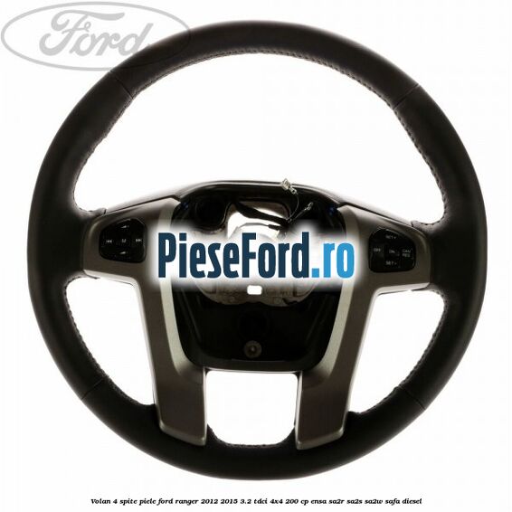 Volan 4 spite piele Ford Ranger 2012-2015 3.2 TDCi 4x4 200 cp ENSA, SA2R, SA2S, SA2W, SAFA diesel