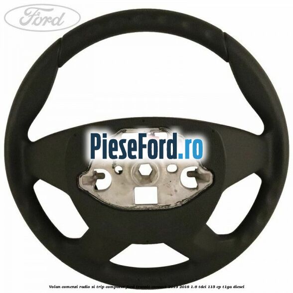 Volan comenzi radio si trip computer Ford Transit Connect 2013-2018 1.6 TDCi 115 cp T1GA diesel
