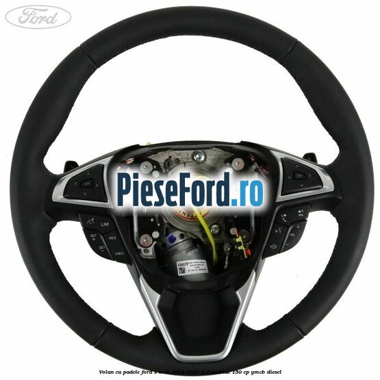 Volan cu padele Ford S-Max 2015-2023 2.0 EcoBlue 150 cp YMCB diesel