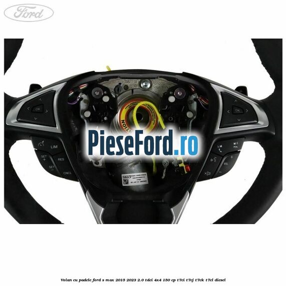 Volan cu padele Ford S-Max 2015-2023 2.0 TDCi 4x4 150 cp T7CI, T7CJ, T7CK, T7CL diesel