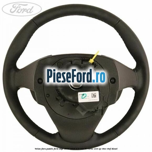 Volan fara padele Ford Edge 2016-2018 2.0 TDCi Bi-Turbo 210 cp T9CE, T9CF diesel