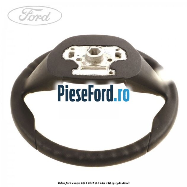 Volan Ford C-Max 2011-2015 2.0 TDCi 115 cp TYDA diesel