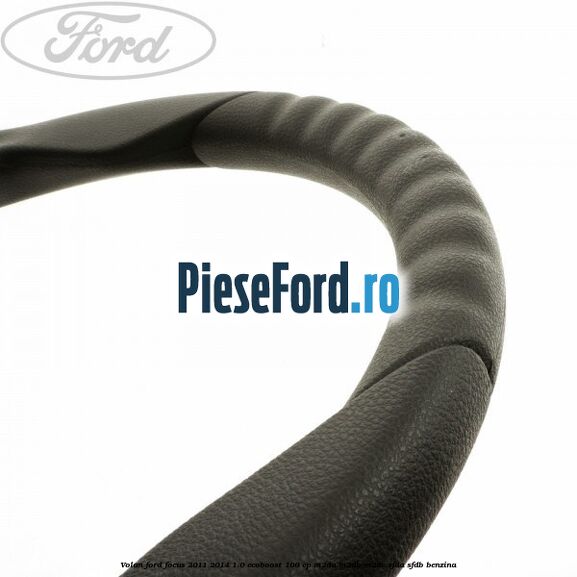 Volan Ford Focus 2011-2014 1.0 EcoBoost 100 cp Volan Ford Focus 2011-2014 1.0 EcoBoost 100 cp M2DA, M2DB, M2DC, SFDA, SFDB benzina