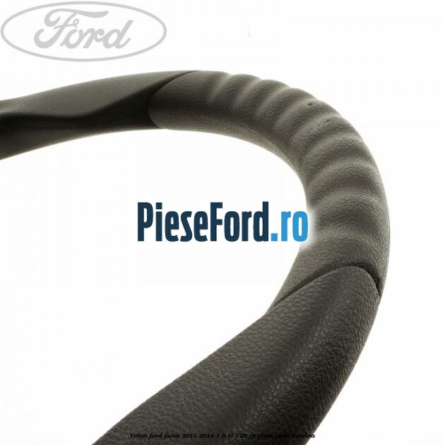 Volan Ford Focus 2011-2014 1.6 Ti 125 cp PNDA, PNDD benzina