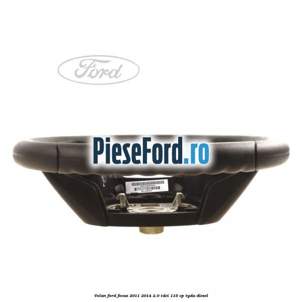 Volan Ford Focus 2011-2014 2.0 TDCi 115 cp TYDA diesel